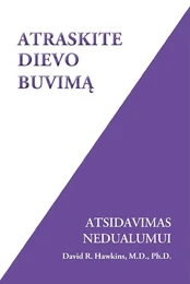 Atraskite Dievo buvimą. Atsidavimas nedualumui kaina