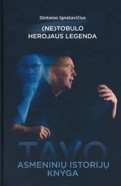 (Ne)tobulo herojaus legenda kaina
