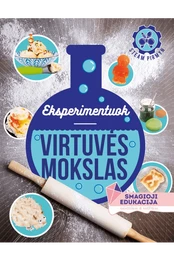 Eksperimentuokite. Virtuvės mokslas kaina