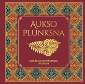 Aukso plunksna. Gražiausios pasaulio pasakos kaina