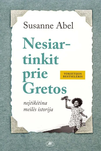 Nesiartinkite prie Gretos