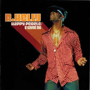 CD R. Kelly - Happy People/U Saved Me
