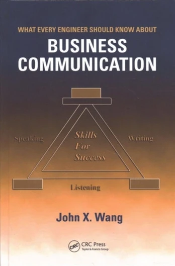 What Every Engineer Should Know About Business Communication