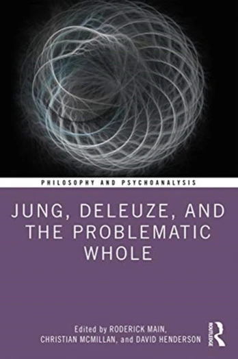 Jung, Deleuze, and the Problematic Whole - Minkštas viršelis