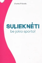 Sulieknėti be jokio sporto kaina