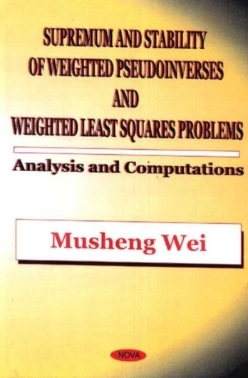 Supremum & Stability of Weighted Pseudoinverses & Weighted Least Squares Problems