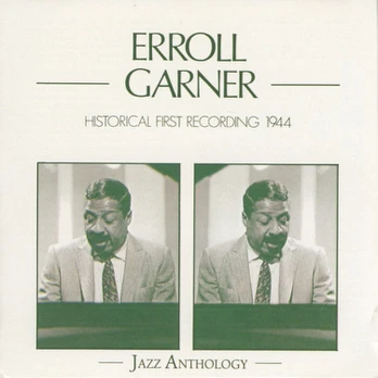 CD Erroll Garner – Historical First Recording 1944 (naudota)