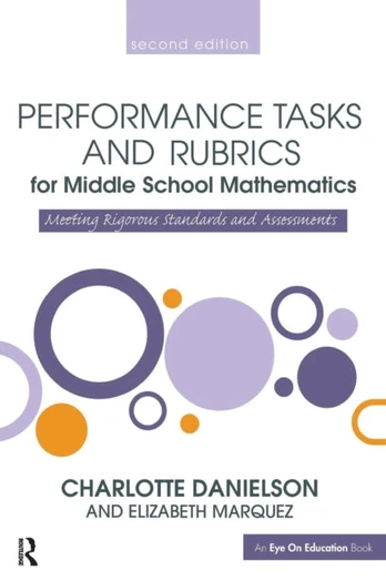 Performance Tasks and Rubrics for Middle School Mathematics