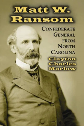 Matt W. Ransom, Confederate General from North Carolina