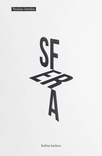 SFERA: pirmoji Pauliaus Senūtos knyga