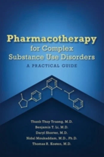 Pharmacotherapy for Complex Substance Use Disorders