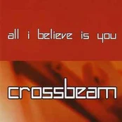 CD Crossbeam - All I Believe is You