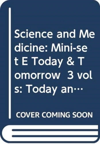 Science and Medicine: Mini-set E Today & Tomorrow 3 vols