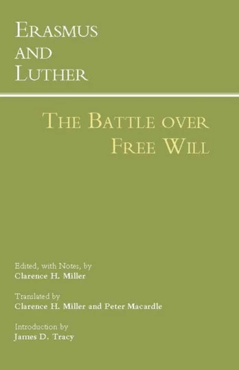 Erasmus and Luther: The Battle over Free Will