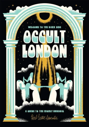 Welcome To The Dark Side: Occult London