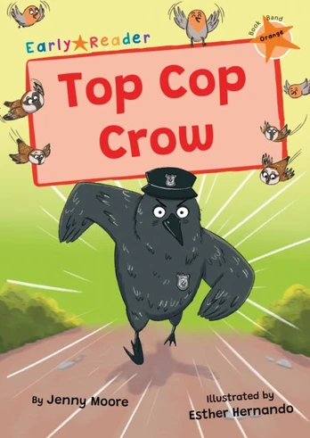 Top Cop Crow, (Orange Early Reader)