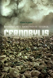 Černobylis: branduolinės katastrofos istorija