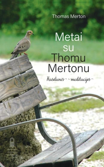 Metai su Thomu Mertonu. Kasdienės meditacijos