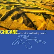 CD Chicane - Far From The Maddening Crowds