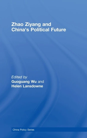 Zhao Ziyang and China's Political Future
