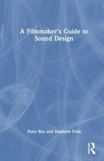 Filmmaker’s Guide to Sound Design