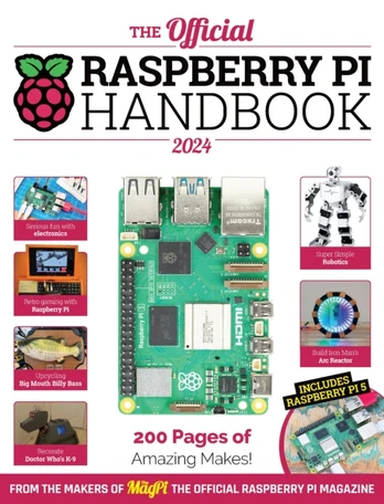 Official Raspberry Pi Handbook, Astounding projects with Raspberry Pi computers