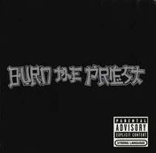 CD Burn The Priest - Burn The Priest