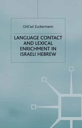 Language Contact and Lexical Enrichment in Israeli Hebrew