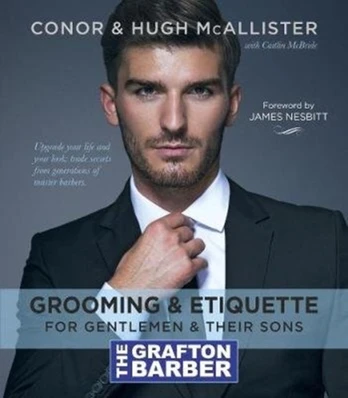 Grafton Barber Essential Guide to Grooming & Etiquette