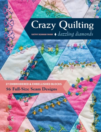 Crazy Quilting Dazzling Diamonds