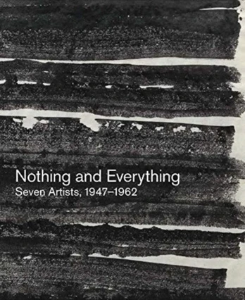 Nothing and Everything: Seven Artists, 1947–1962