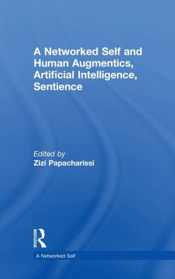 Networked Self and Human Augmentics, Artificial Intelligence, Sentience