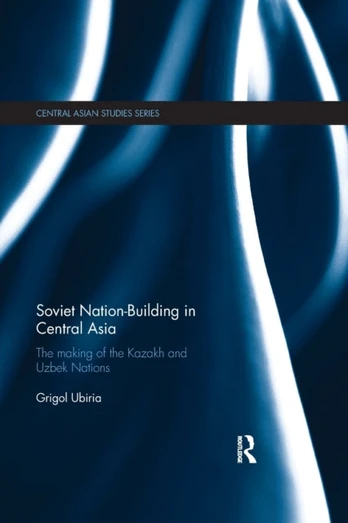 Soviet Nation-Building in Central Asia