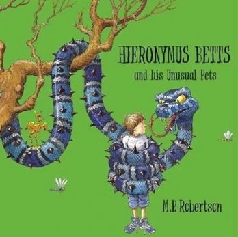 Hieronymus Betts and His Unusual Pets