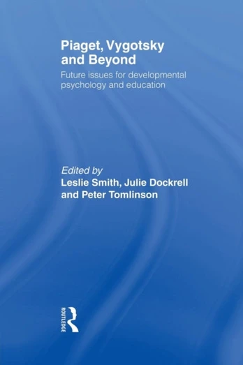 Piaget, Vygotsky & Beyond