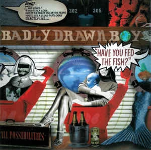 CD Badly Drawn Boy - Have You Fed The Fish?