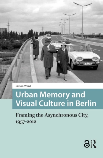 Urban Memory and Visual Culture in Berlin