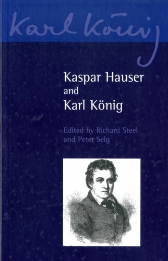 Kaspar Hauser and Karl Koenig