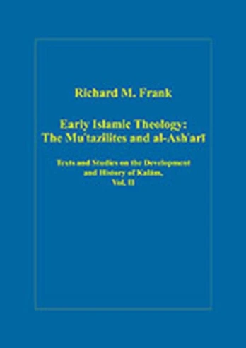 Early Islamic Theology: The Mu`tazilites and al-Ash`ari