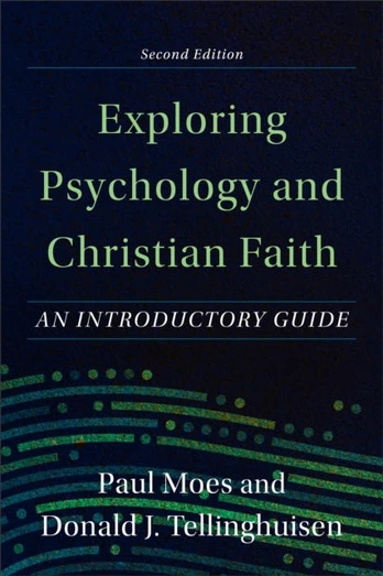 Exploring Psychology and Christian Faith – An Introductory Guide