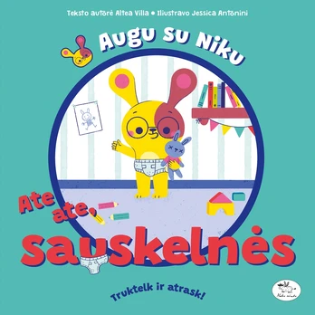 Augu su Niku. Ate ate, sauskelnės