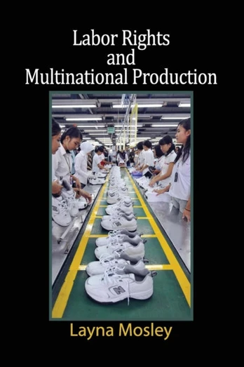 Labor Rights and Multinational Production - Minkštas viršelis