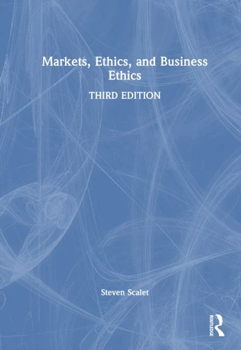Markets, Ethics, and Business Ethics