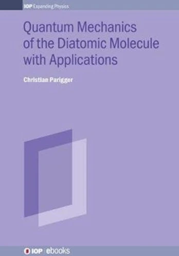 Quantum Mechanics of the Diatomic Molecule with Applications