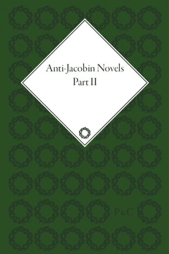 Anti-Jacobin Novels, Part II