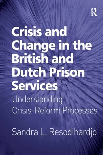 Crisis and Change in the British and Dutch Prison Services