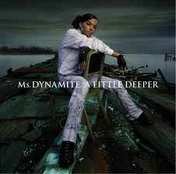CD Ms. Dynamite - A Little Deeper