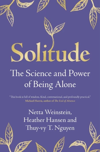 Solitude, The Science and Power of Being Alone