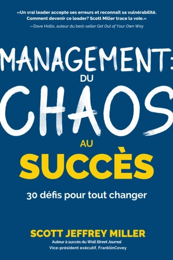 Management: du chaos au succes, 30 defis pour tout changer