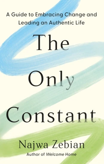 Only Constant, A Guide to Embracing Change and Leading an Authentic Life